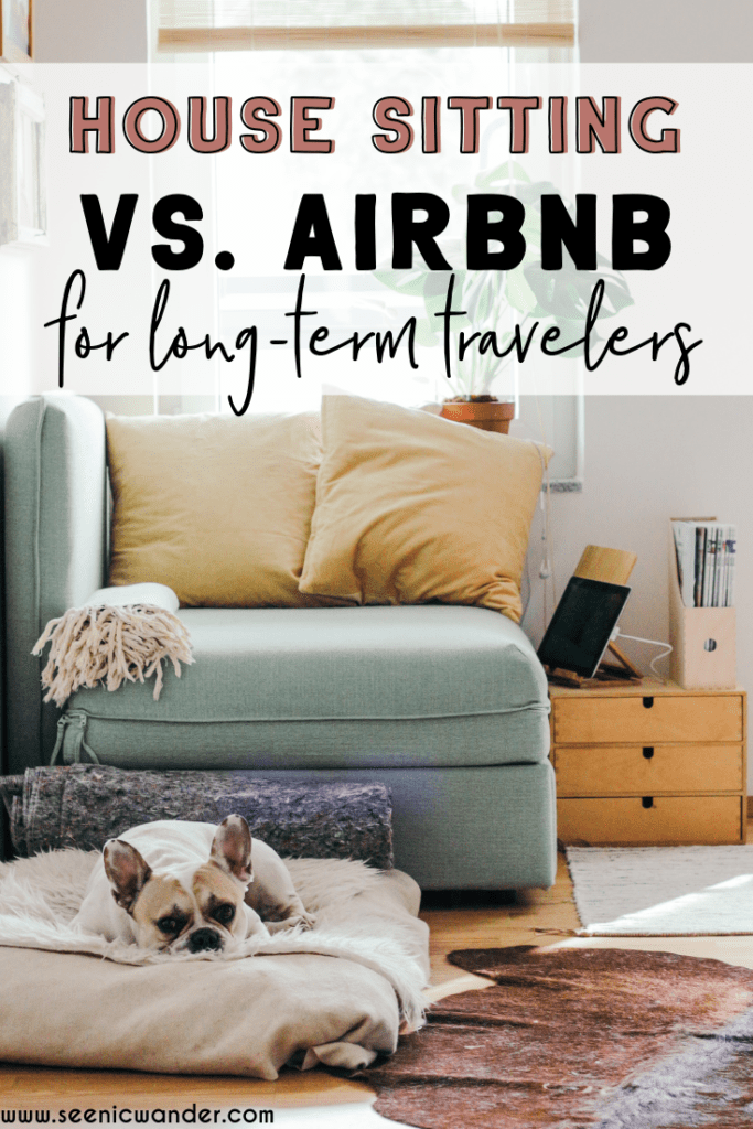 House sitting vs. airbnb for long-term travelers