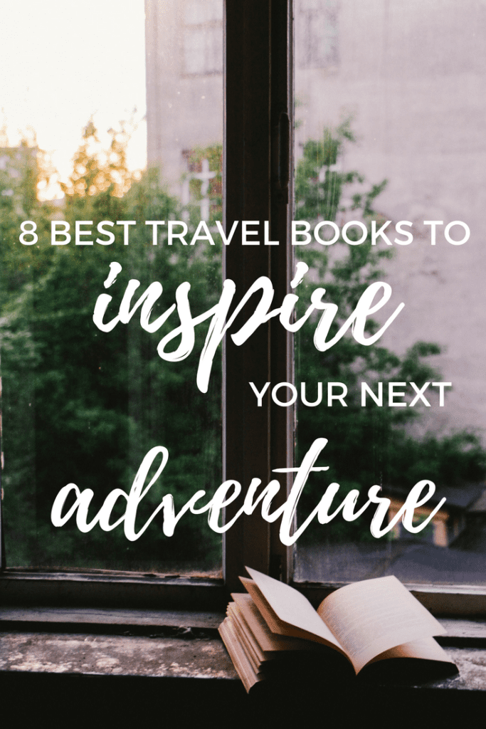 8 best travel books to inspire your next adventure